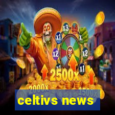 celtivs news